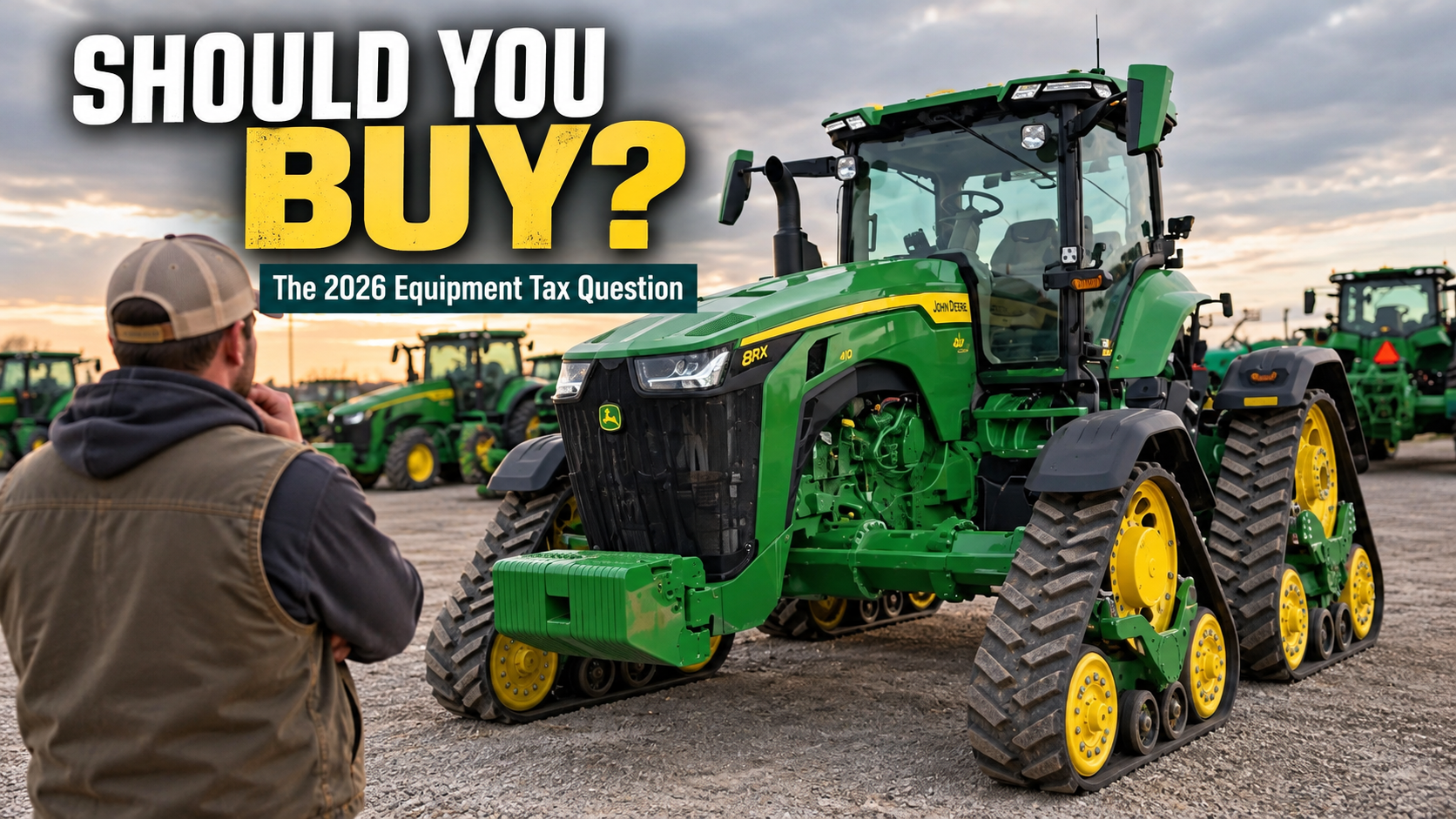 The 2026 Farm Equipment Tax Break Is Bigger, But Does That Mean You Should Buy?